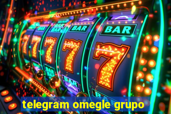 telegram omegle grupo